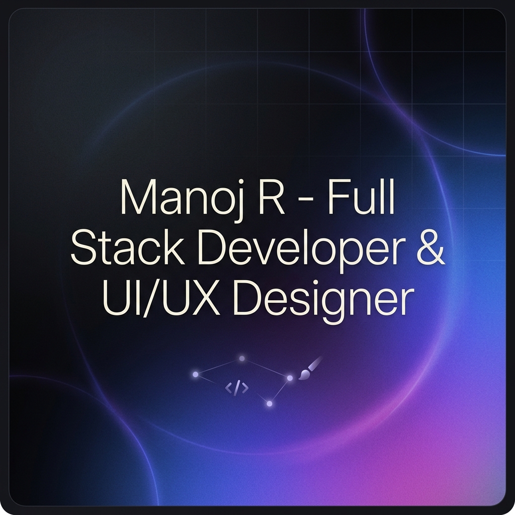 Manoj R | UI/UX Designer & Full-Stack Developer Portfolio